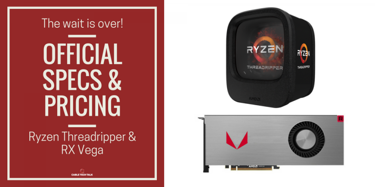 AMD Announced Threadripper and RX Vega: Here are the specs and all you need to know